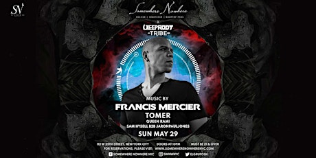 Deep Root Tribe MDW At Somewhere Nowhere ft. Francis Mercier tickets