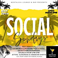 Social Sundays (Pre-Memorial Day) Brunch & Day Party @ Nostalgia