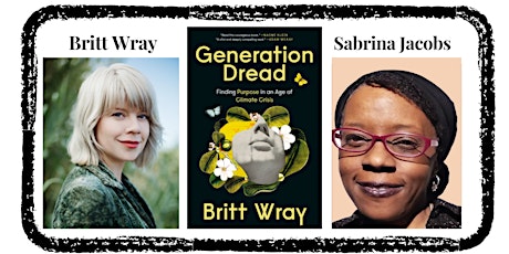 Britt Wray: Generation Dread: Finding Purpose in an Age of Climate Crisis tickets
