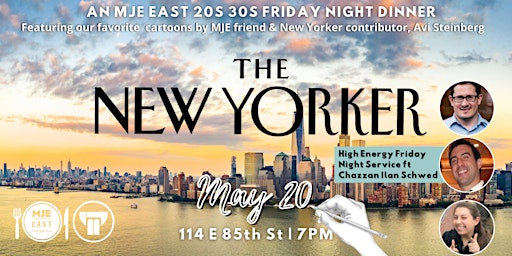 The New Yorker! MJE East 20s 30s  Friday Night Dinner & Drinks  May 20