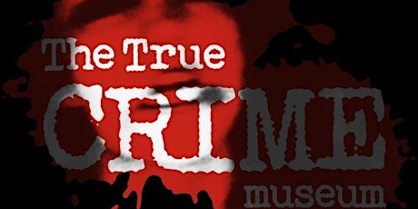 Ghost Hunt At The True Crime Museum tickets
