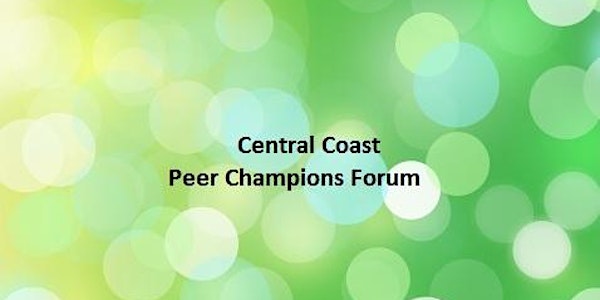 Central Coast Peer Champions Forum