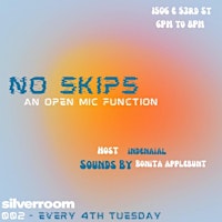 "No Skips" Open Mic