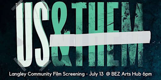 US & THEM: Langley Community Film Screening Series