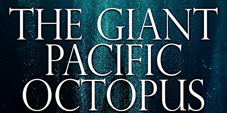 The Giant Pacific Octopus tickets