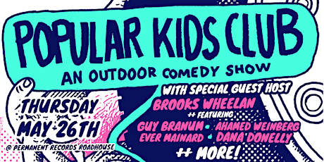 POPULAR KIDS CLUB COMEDY hosted by Brooks Wheelan! tickets