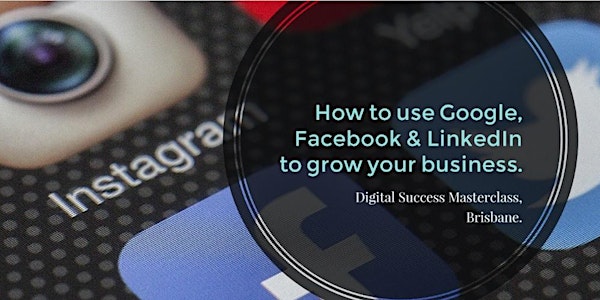 Digital Success Masterclass Brisbane: Get Your Business Ready For Growth (...