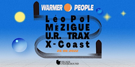 Leo Pol (live), X-Coast, U.R.TRAX & Mézigue at Village Underground  tickets