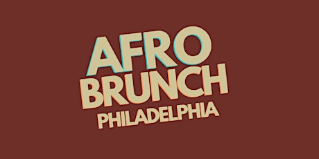 AfroBrunch Philadelphia tickets