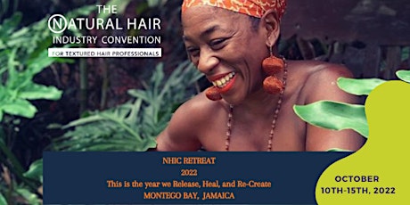 NHIC RETREAT 2022 - This Year we RELEASE, HEAL, and RE-CREATE in JAMAICA