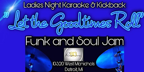Ladies Night Karaoke & Kickback: Let the Good Times Roll tickets