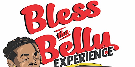 BLESS THA BELLY EXPERIENCE