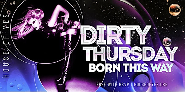 Dirty Thursday: Born This Way