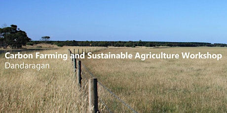 Carbon Farming and Sustainable Agriculture Workshop - Dandaragan