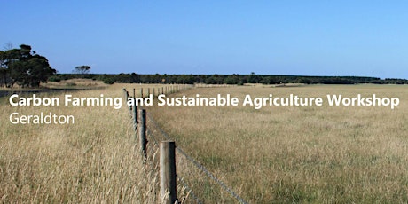 Carbon Farming and Sustainable Agriculture Workshop - Geraldton
