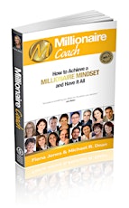 Book - Millionaire Coach - "How to Achieve A MILLIONAIRE MINDSET, and Have it All" primary image