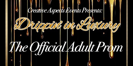 Drippin in Luxury: The Adult Prom tickets