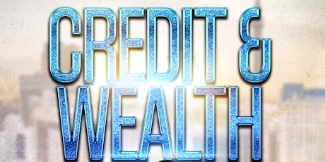 Credit & Wealth tickets