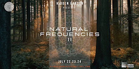 Hidden Garden Presents: Natural Frequencies 2 tickets