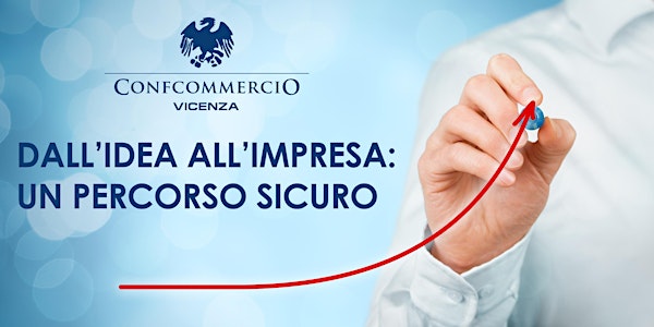 Dall'idea all'impresa: un percorso sicuro - Seconda edizione