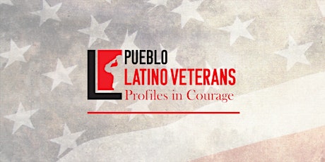 Pueblo Latino Veterans Profiles in Courage Awards