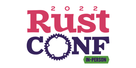 RustConf 2022, In-Person tickets
