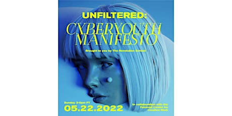 Unfiltered: Cyberyouth Manifesto tickets