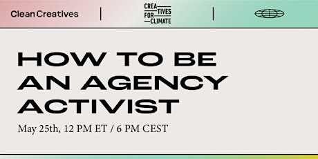 How to be a Clean Creative: Lessons on being an agency activist tickets