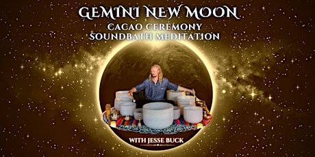 Gemini New Moon Cacao Ceremony Soundbath Meditation tickets