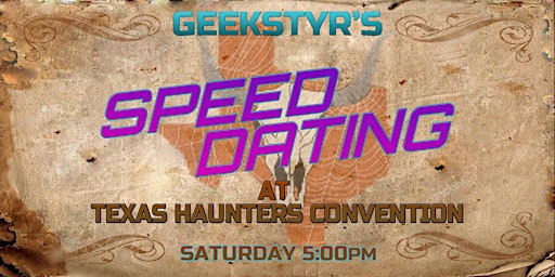 GeekStyr's Opposite Sex Attraction Speed Dating @ Texas Haunters Convention