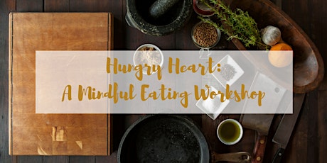 Hungry Heart: A Mindful Eating Workshop primary image