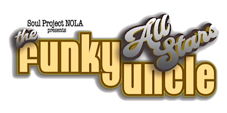 The Funky Uncle All-Stars (w/ Jason + Lirette Neville) + Special Guests