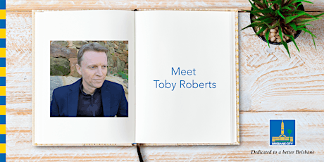 Meet Toby Roberts - Brisbane Square Library tickets