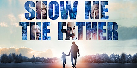 SHOW ME THE FATHER - MOVIE primary image