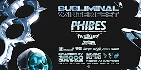 SUBLIMINAL WINTER FEST ft PHIBES U.K - DVEIGHT - D tickets