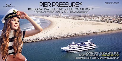 LA Memorial Weekend Pier Pressure Party Cruise