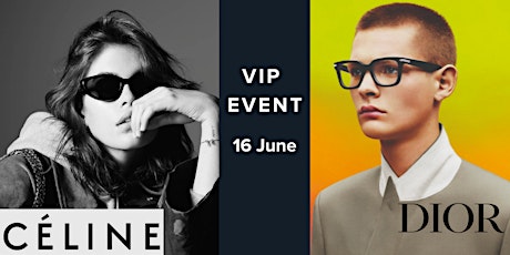 Celine & Dior Eyewear VIP Event