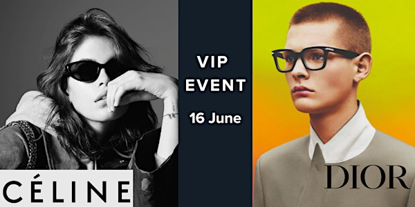 Celine & Dior Eyewear VIP Event