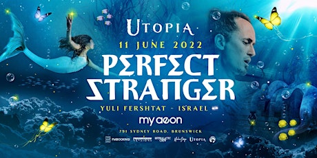 Utopia Festival Presents Perfect Stranger & Yuli Fershtat tickets