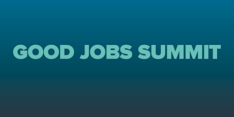 Good Jobs Summit tickets