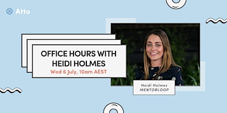 Atto Office Hours with Heidi Holmes from Mentorloop tickets