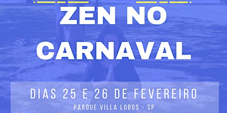Imagem principal do evento ZEN NO CARNAVAL - DOIS DIAS DE PAZ INTERIOR