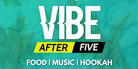 Memorial Day Weekend | Vibe After 5 | Large Games- Music- Food- Hookah tickets