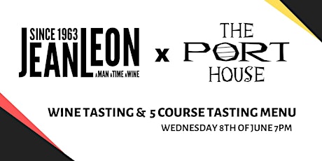 Jean Leon Wine Tasting and 5 Course Tasting Menu at The Port House tickets