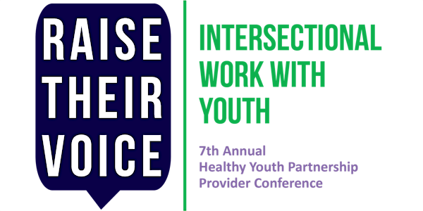 7th Annual HYP Provider Conference - Raise Their Voice: Intersectional Work...