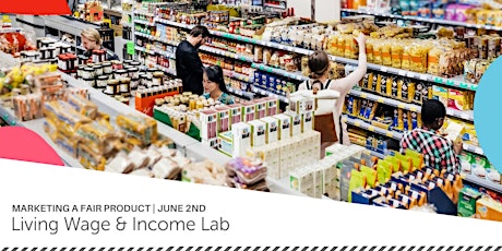 Living Wage & Income Lab - Marketing a Fair Product tickets