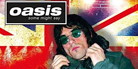 Oasis Tribute : Some Might Say tickets