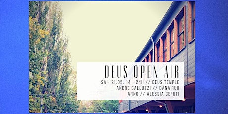 Deus Open Air // Saturday Opening with Andre Galluzzi, Dana Ruh & Arno tickets