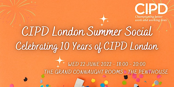 CIPD London Summer Social - Celebrating 10 Years of CIPD London
