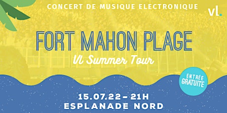 Concert Electro x Fort-Mahon-Plage - VL Summer Tour 2022 by HEYME billets